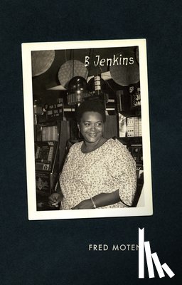 Moten, Fred - B Jenkins
