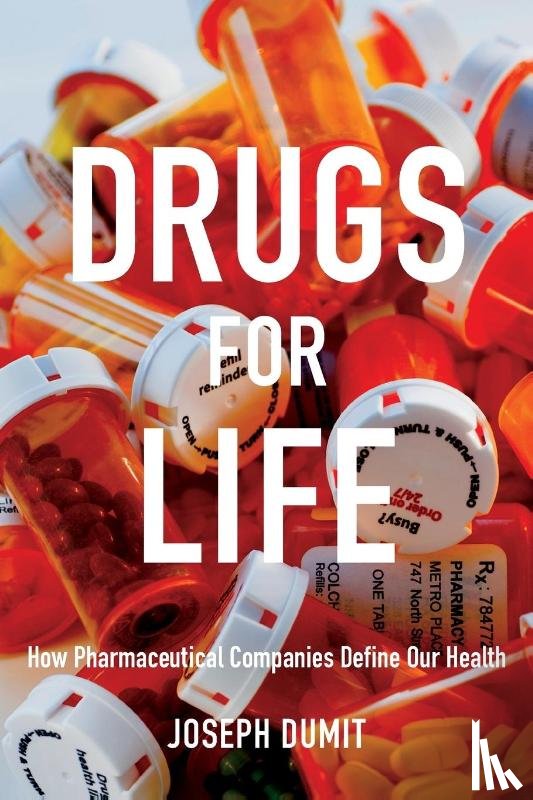 Dumit, Joseph - Drugs for Life
