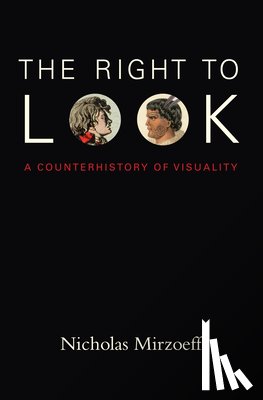 Mirzoeff, Nicholas - The Right to Look