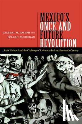 Joseph, Gilbert M., Buchenau, Jurgen - Mexico's Once and Future Revolution
