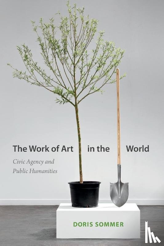 Sommer, Doris - The Work of Art in the World