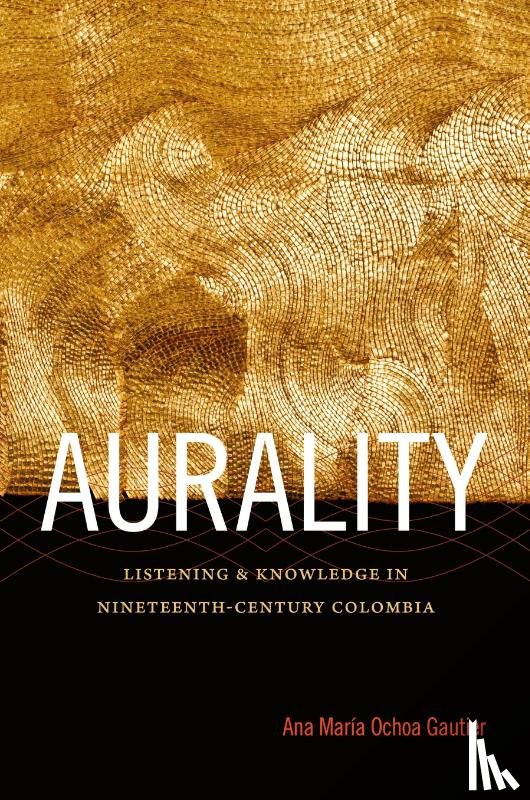 Ochoa Gautier, Ana Maria - Aurality