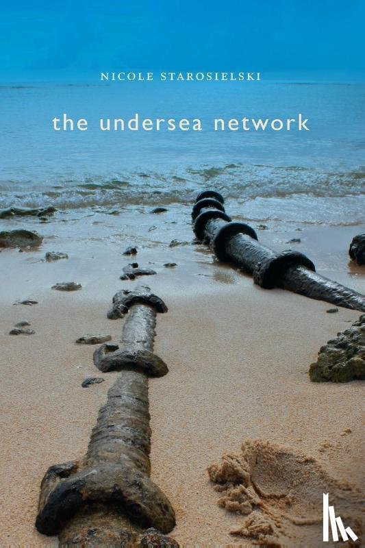 Starosielski, Nicole - The Undersea Network