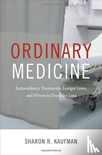 Kaufman, Sharon R. - Ordinary Medicine