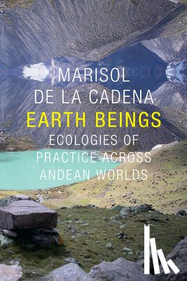 de la Cadena, Marisol - Earth Beings