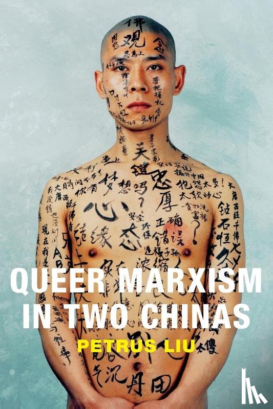 Liu, Petrus - Queer Marxism in Two Chinas