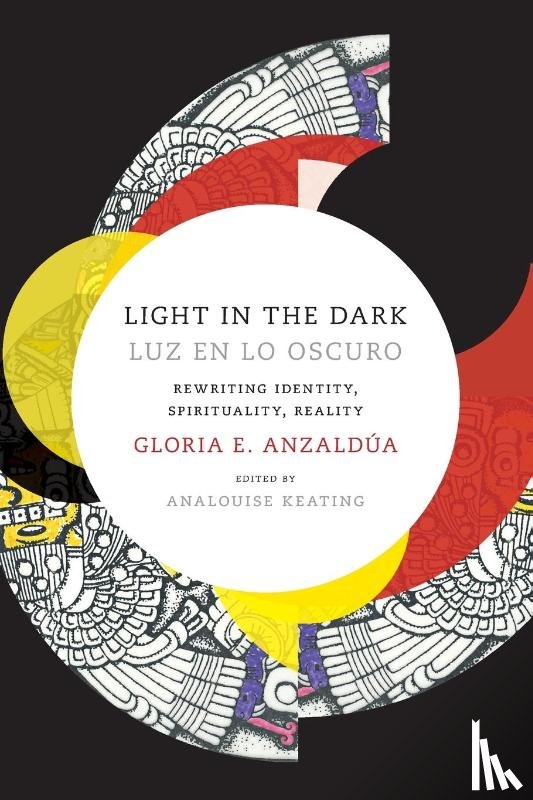 Anzaldua, Gloria - Light in the Dark/Luz En Lo Oscuro