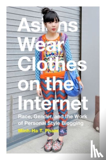 Pham, Minh-Ha T. - Asians Wear Clothes on the Internet