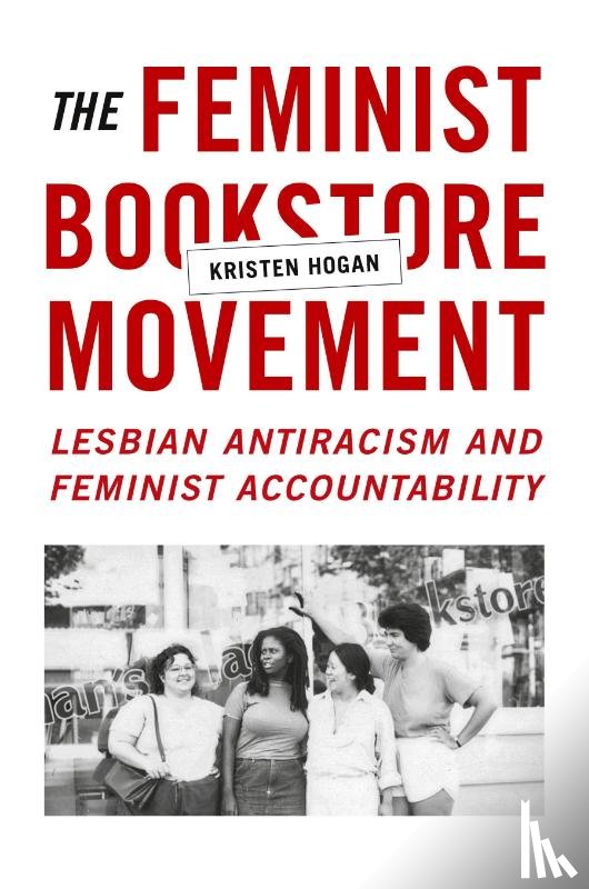Hogan, Kristen - The Feminist Bookstore Movement