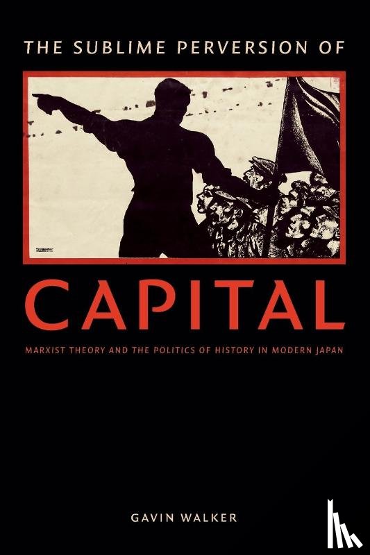 Walker, Gavin - The Sublime Perversion of Capital