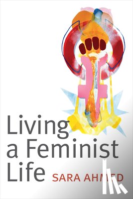 Ahmed, Sara - Living a Feminist Life