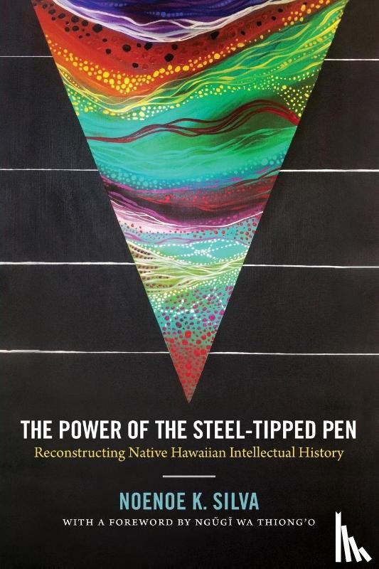 Silva, Noenoe K. - The Power of the Steel-tipped Pen