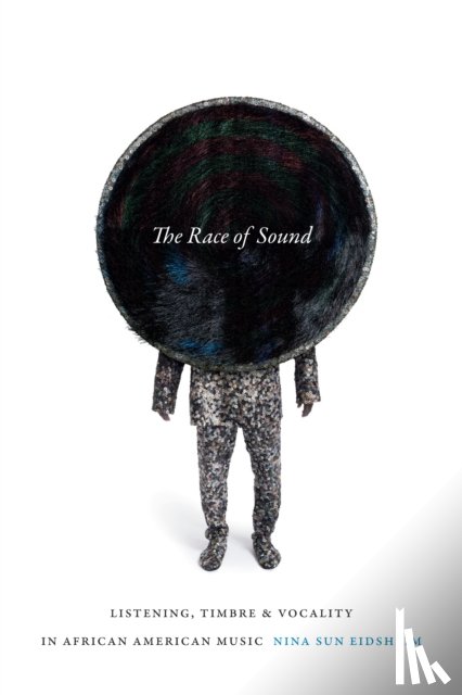 Eidsheim, Nina Sun - The Race of Sound