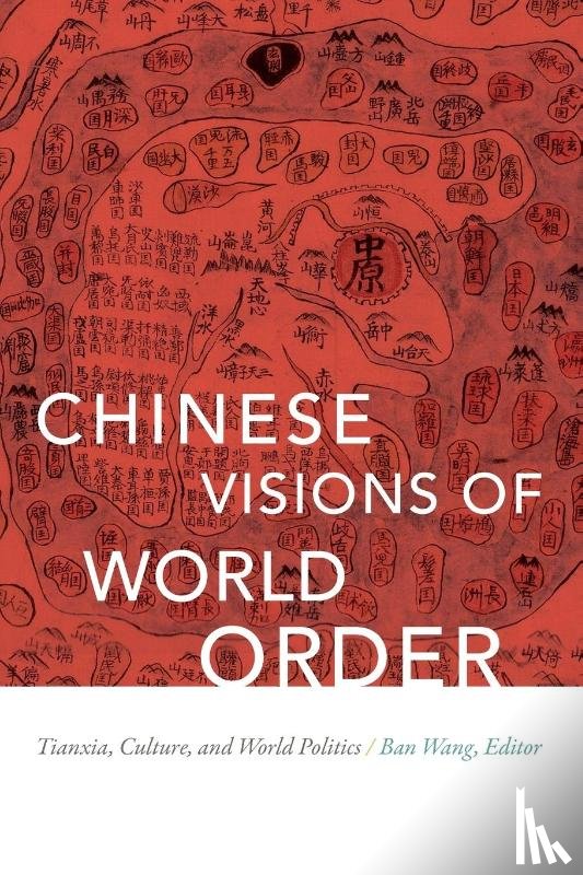  - Chinese Visions of World Order