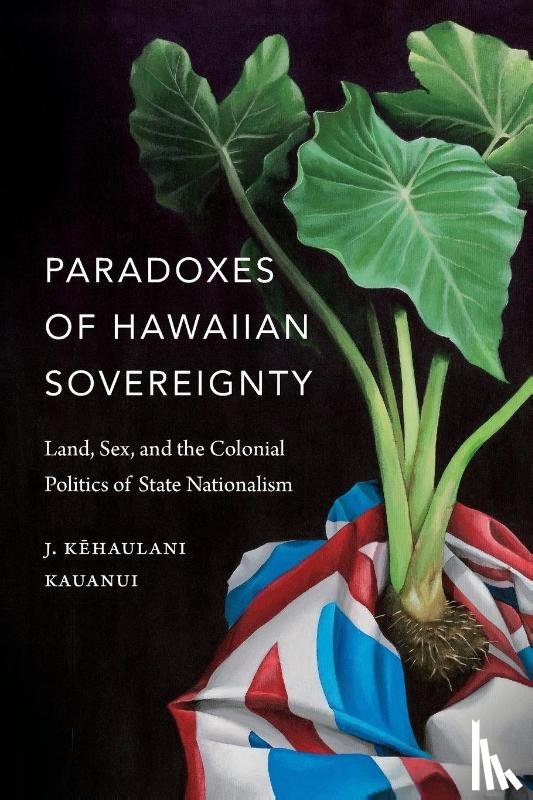 Kauanui, J. Kehaulani - Paradoxes of Hawaiian Sovereignty