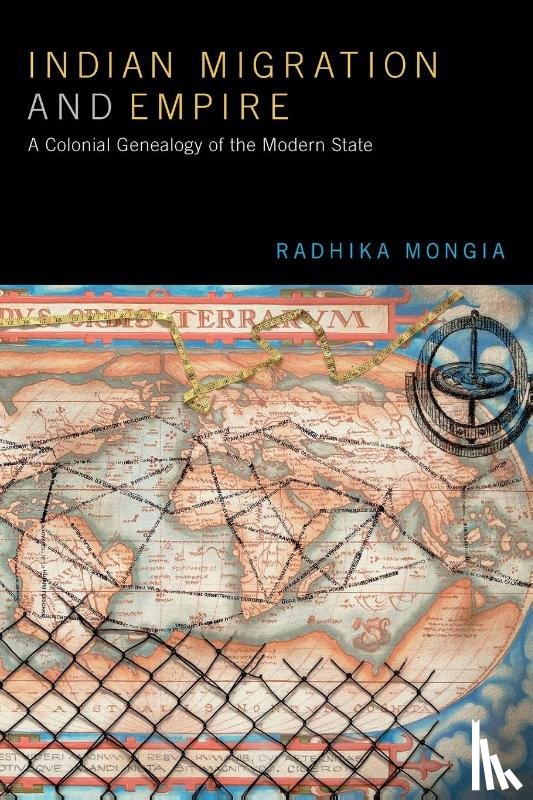 Mongia, Radhika - Indian Migration and Empire