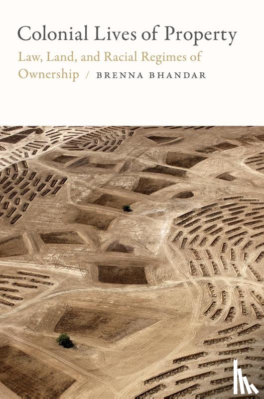Bhandar, Brenna - Colonial Lives of Property