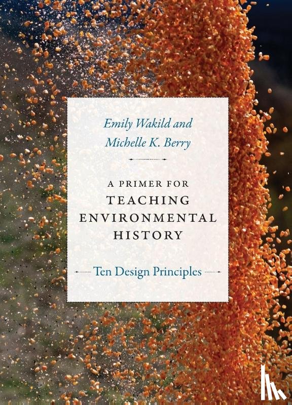 Wakild, Emily, Berry, Michelle K. - A Primer for Teaching Environmental History
