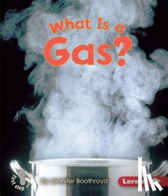 Boothroyd, Jennifer - What Is a Gas?