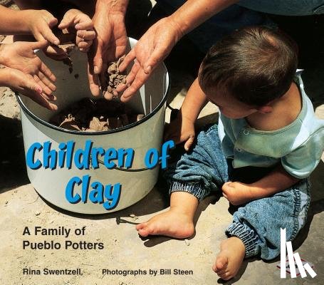 Swentzell, Rina - Children of Clay: A Family of Pueblo Potters