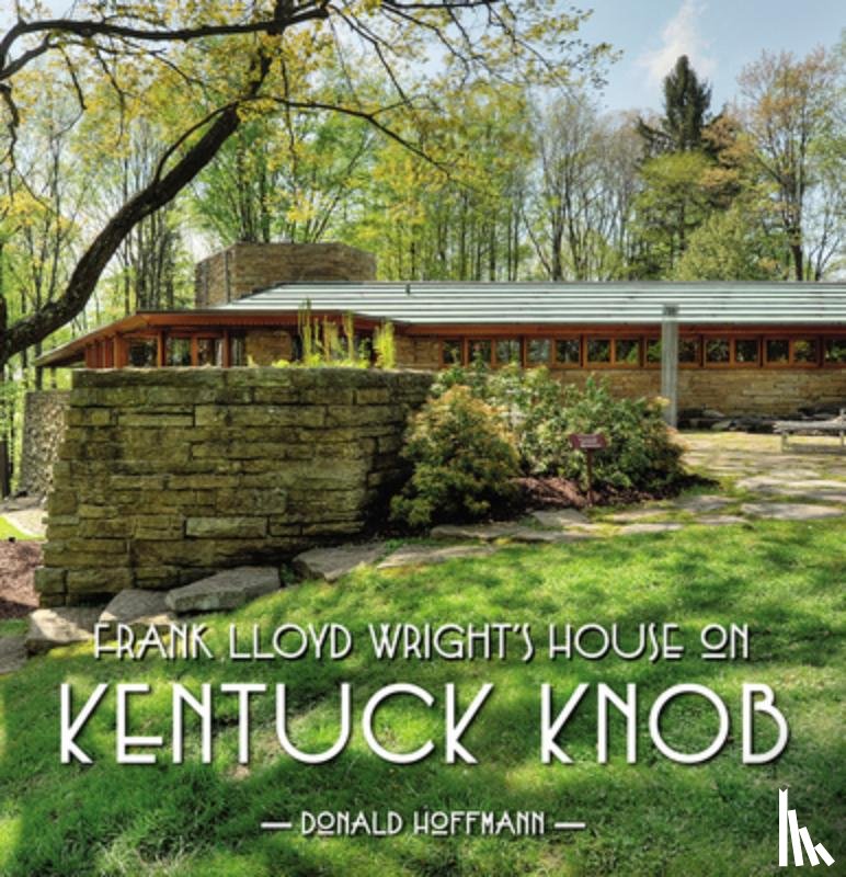 Hoffmann, Donald - Frank Lloyd Wrights House on Kentuck Knob