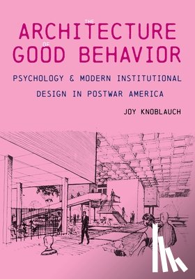 Knoblauch, Joy - Architecture of Good Behavior