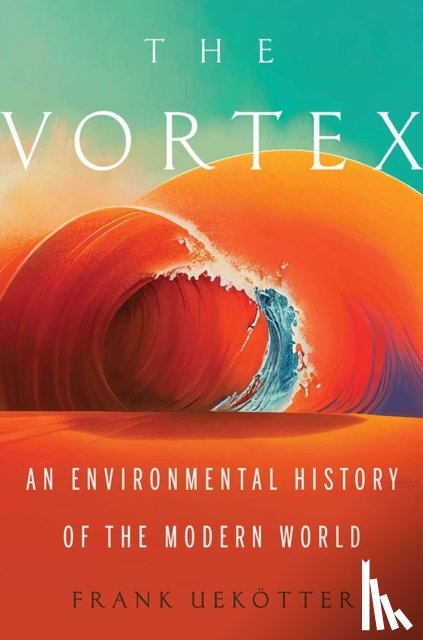 Uekotter, Frank - The Vortex