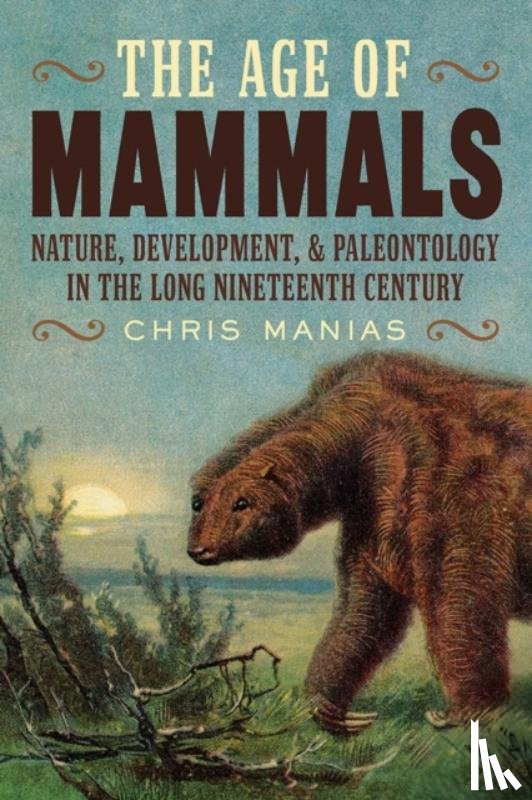 Manias, Chris - The Age of Mammals