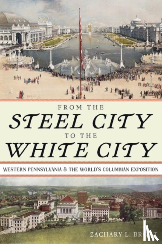 Brodt, Zachary L - From the Steel City to the White City