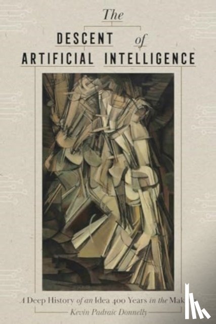 Donnelly, Kevin - The Descent of Artificial Intelligence