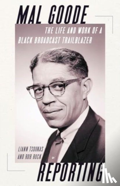 Tsoukas, Liann, Ruck, Rob - Mal Goode Reporting