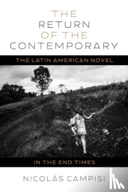 Campisi, Nicolas - The The Return of the Contemporary