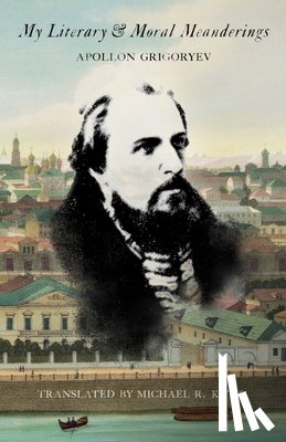 Grigoryev, Apollon - My Literary and Moral Meanderings