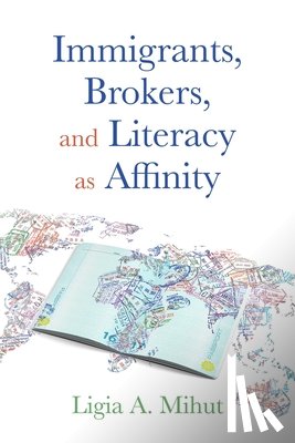 Mihut, Ligia A. - Immigrants, Brokers, and Literacy as Affinity