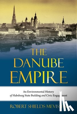 Mevissen, Robert Shields - Constructing the Danube Monarchy
