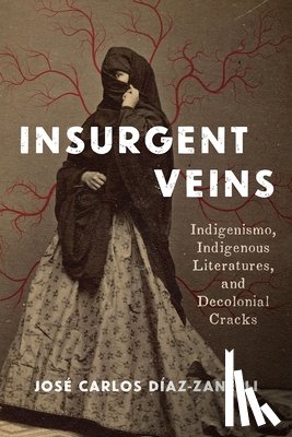 Diaz Zanelli, Jose Carlos - Insurgent Veins