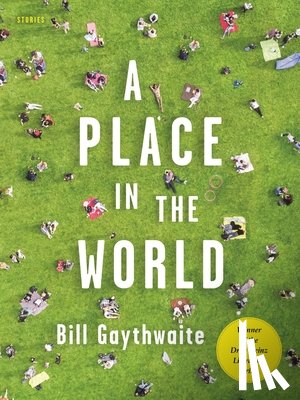 Gaythwaite, Bill - A Place in the World: Stories