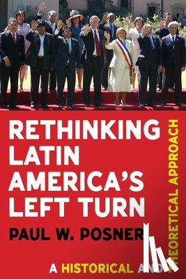 Posner, Paul - Rethinking Latin America’s Left Turn