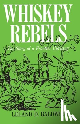 Baldwin, Leland - Whiskey Rebels