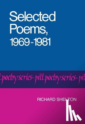 Shelton, Richard - Selected Poems, 1969-1981
