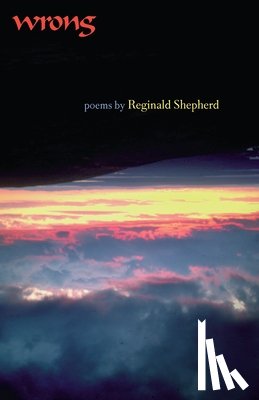 Shepherd, Reginald - Wrong