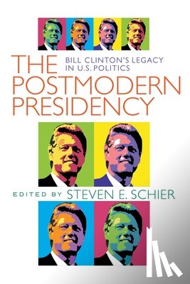 Schier, Steven - Postmodern Presidency