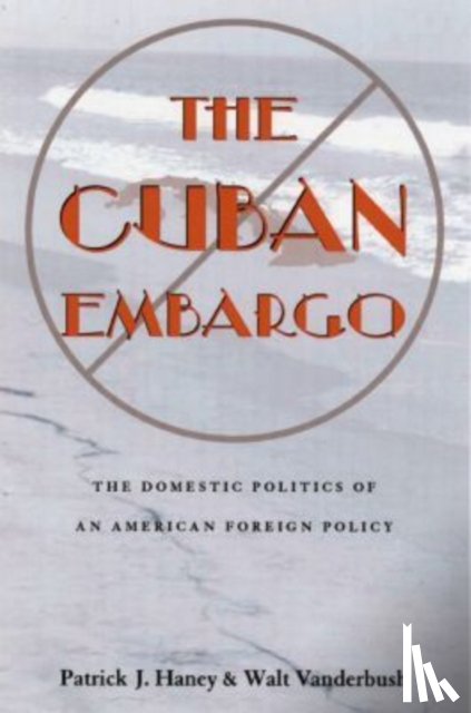 Haney, Patrick - Cuban Embargo, The