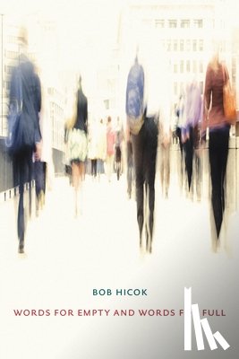 Hicok, Bob - Words for Empty and Words for Full