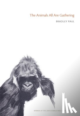 Paul, Bradley - The Animals All Are Gathering