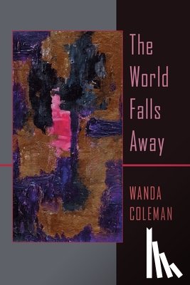 Coleman, Wanda - World Falls Away, The