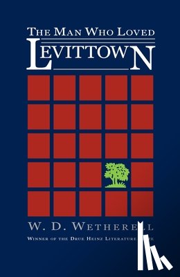Wetherell, W. D. - The Man Who Loved Levittown