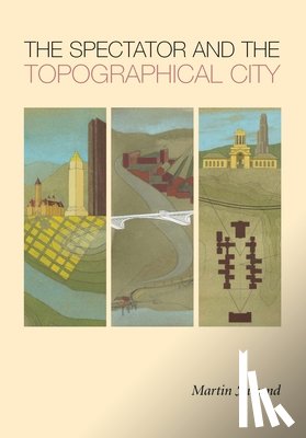 Aurand, Martin - The Spectator and the Topographical City