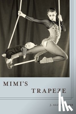 Rosser, J. Allyn - Mimi's Trapeze