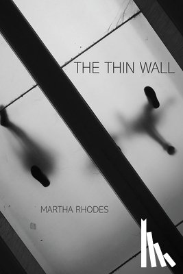 Rhodes, Martha - Thin Wall, The